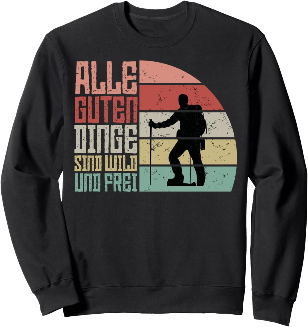 Alle Guten Dinge Sind Wild und Frei | Vintage | Wandern Sweatshirt