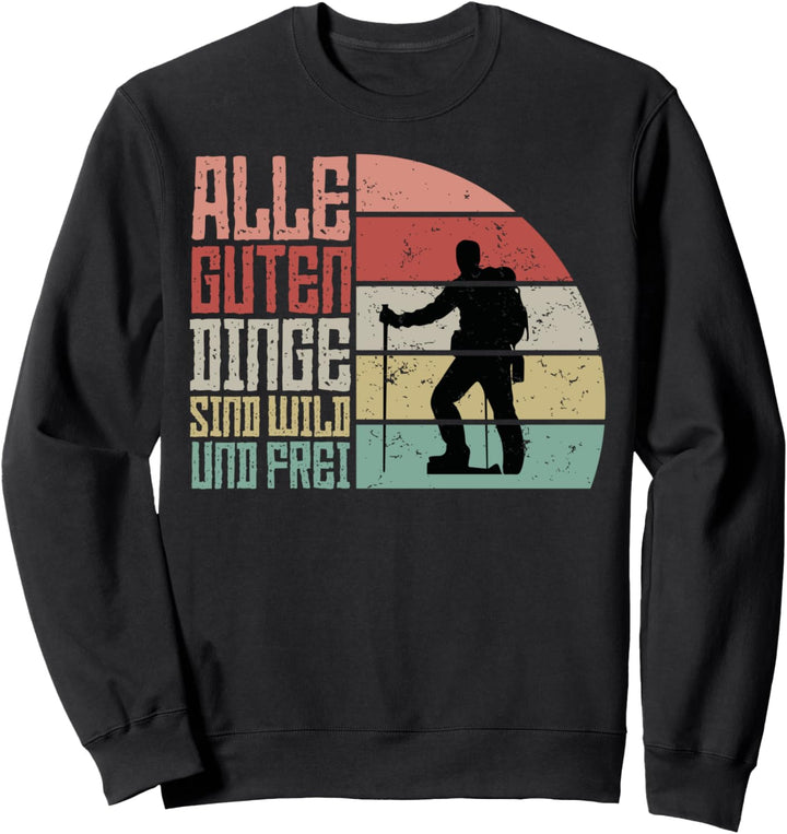 Alle Guten Dinge Sind Wild und Frei | Vintage | Wandern Sweatshirt