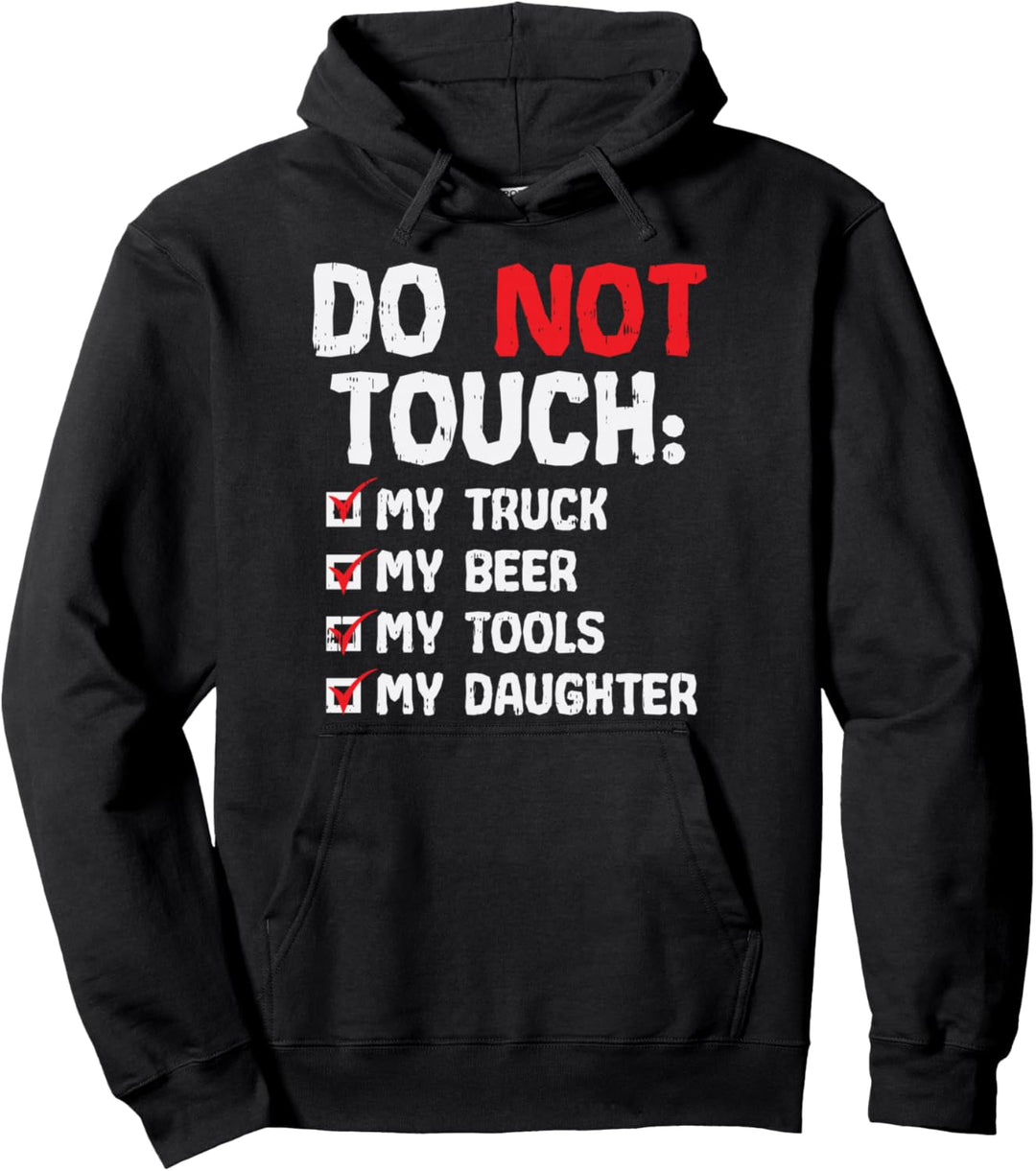 Do Not Touch My Truck Beer Tools Daughter Truck Dad Men Gift Pullover Hoodie