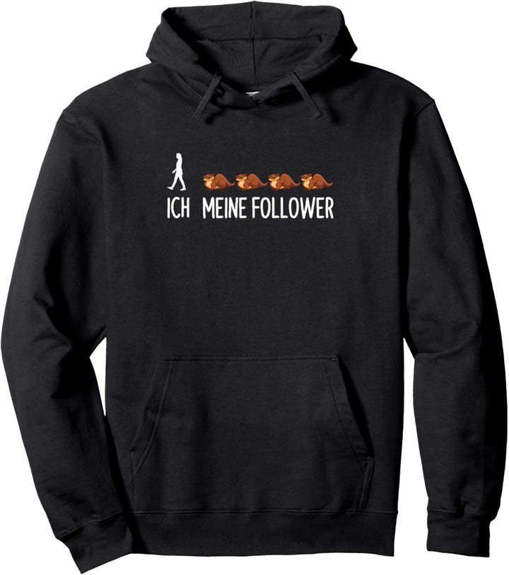 Ich Meine Follower Otter Tier Seeotter Spruch Pullover Hoodie