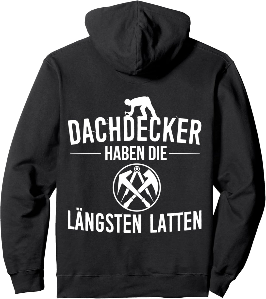 Dachdecker Handwerker Spruch Geschenk Lange Latten Pullover Hoodie