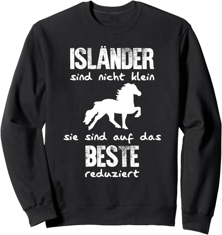 Isländer Sind Nicht Klein | Island-Pferde Reiter Isi Reiten Sweatshirt