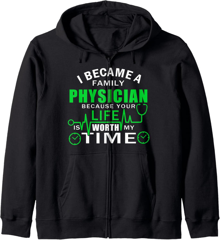 Became A Family Physician Because Your Life Worth My Time Kapuzenjacke