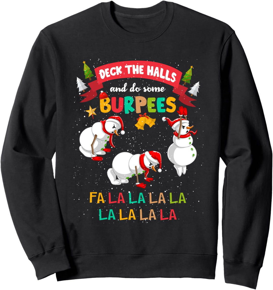 Deck The Halls And Do Some Burpees Weihnachten Schneemann Sweatshirt