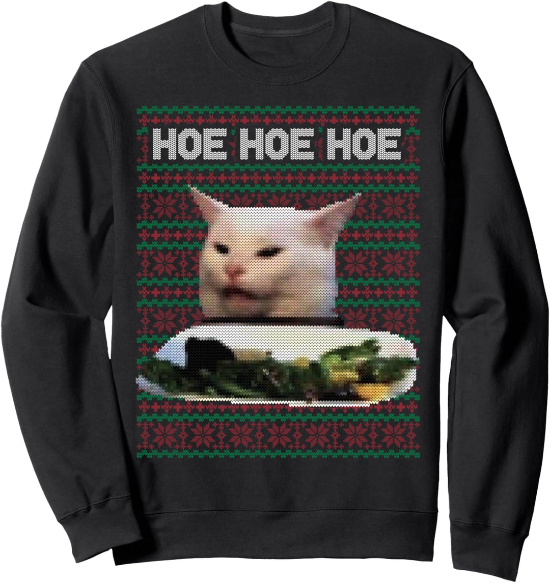 Hoe Hoe Hoe Hoe Hoe Woman Yelling At A Cat Ugly Christmas Sweater Sweatshirt