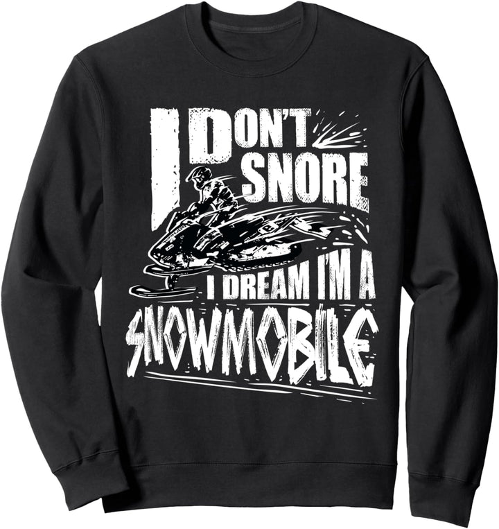 Witzige Snowmobile Dream Geschenkidee Schneemobil Fahren Sweatshirt