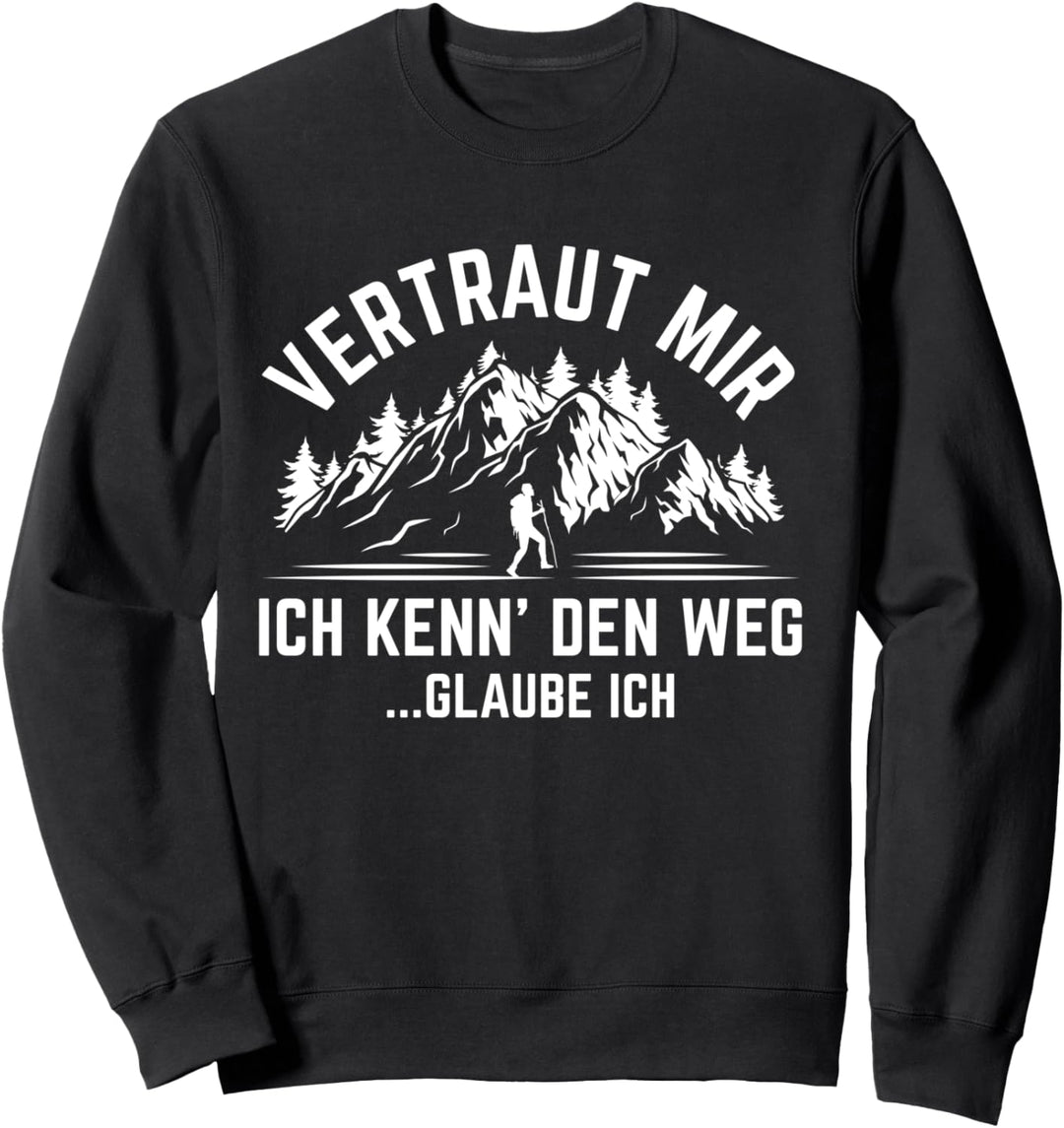 Vertraut mir ich kenn den Weg glaube ich Walking Pilgern Sweatshirt
