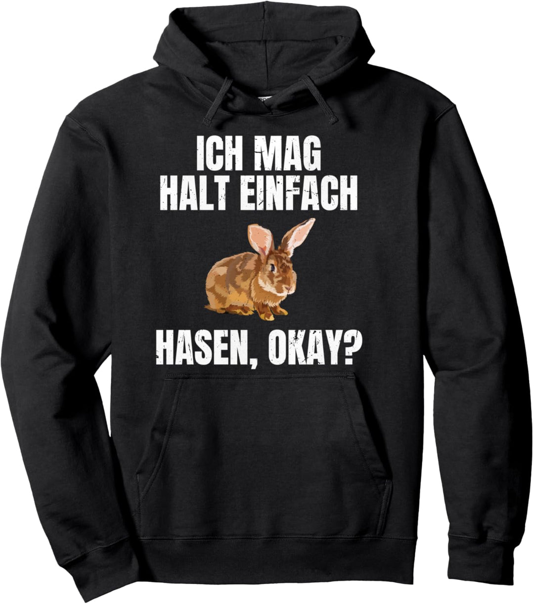 Ich Mag Halt Einfach Hasen, Okay Pullover Hoodie