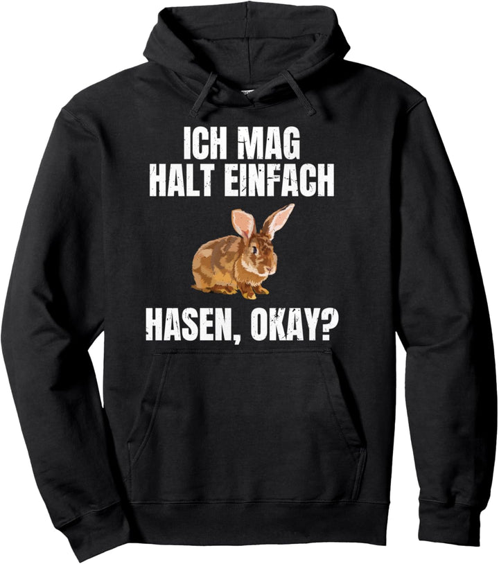 Ich Mag Halt Einfach Hasen, Okay Pullover Hoodie