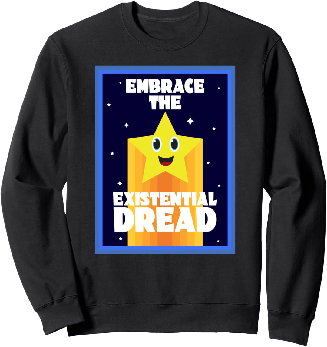 Umarmen Sie die existentielle Angst Existentialismus Geweiht Sweatshirt