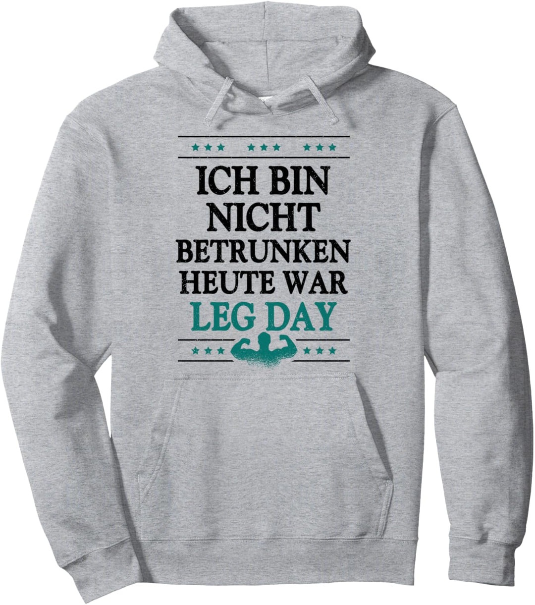 Ich Bin Nicht Betrunken Heute War Leg Day Gym Fitness Sport Pullover Hoodie