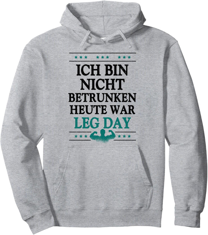 Ich Bin Nicht Betrunken Heute War Leg Day Gym Fitness Sport Pullover Hoodie