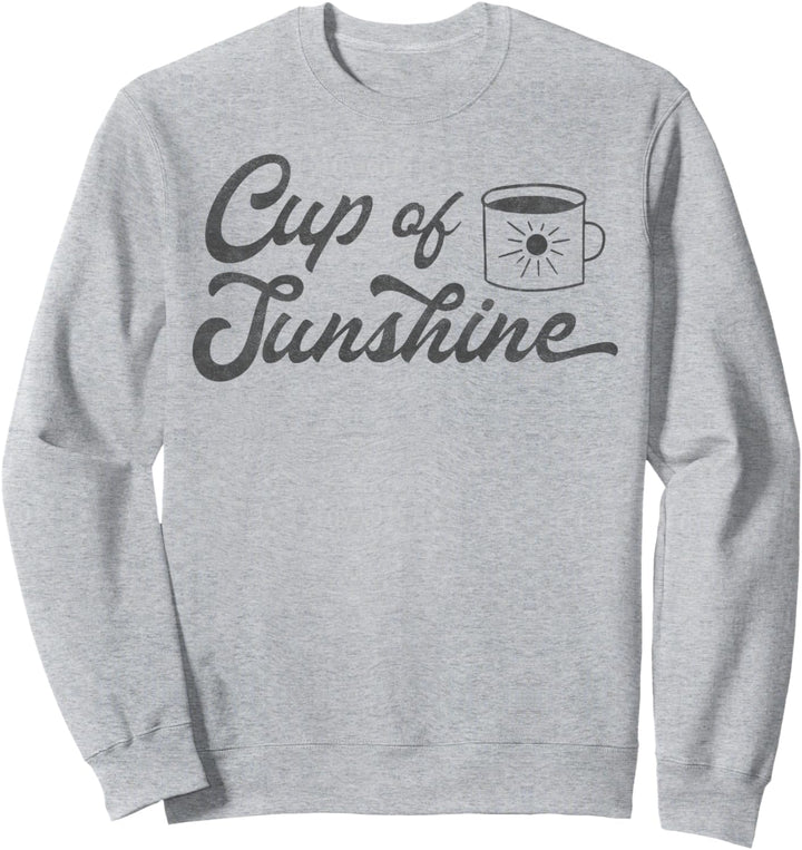 Trendy Cup Of Sunshine Sweatshirt