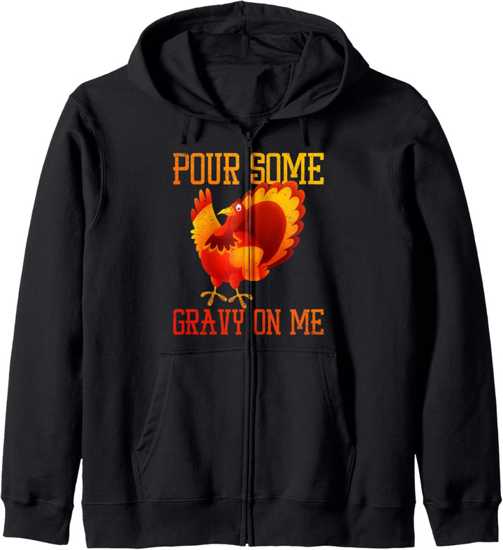 Pour Some Gravy On Me Funny Turkey Thanksgiving Gift Kapuzenjacke