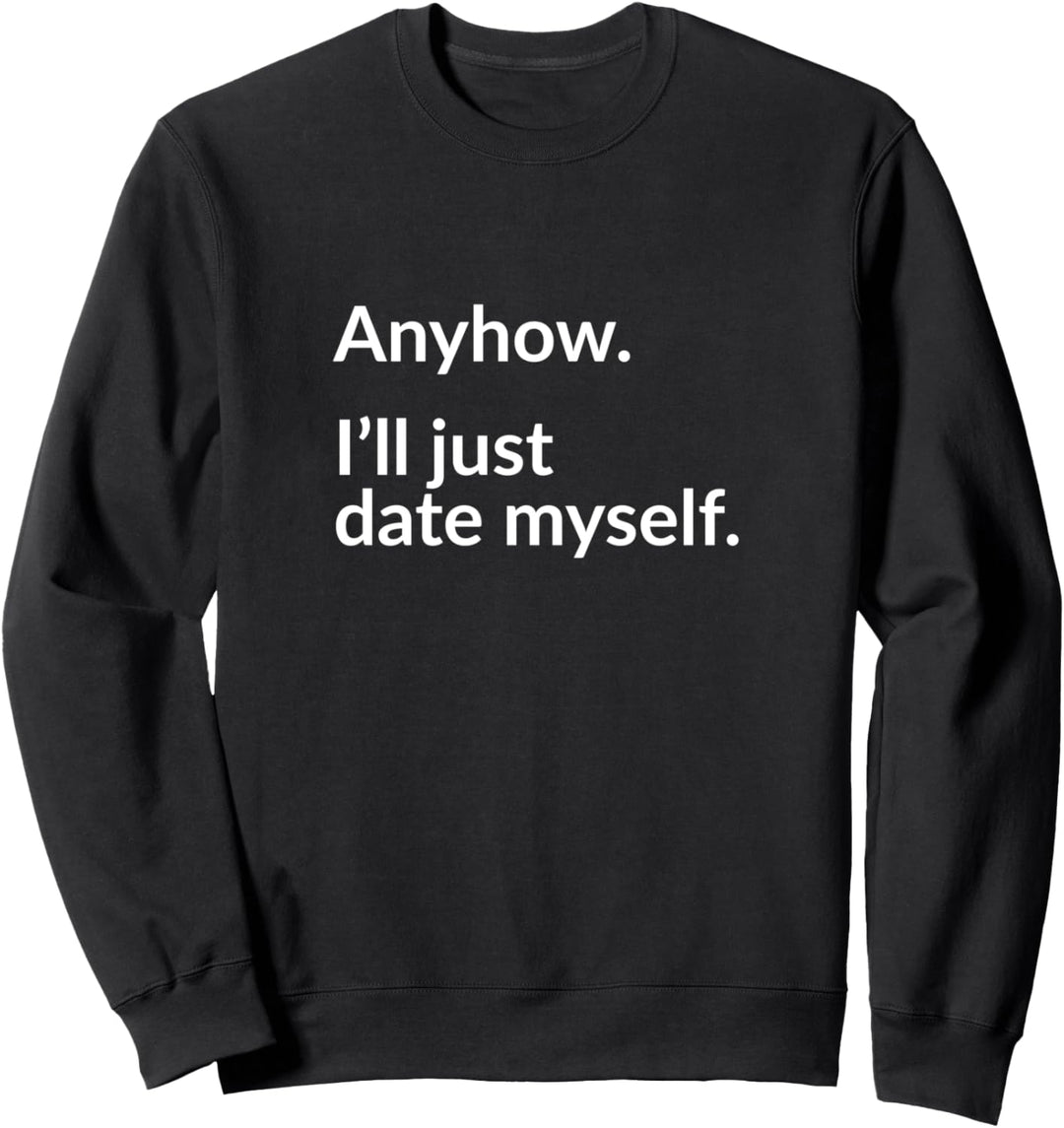 Anyhow. I’ll just date myself. Sweatshirt