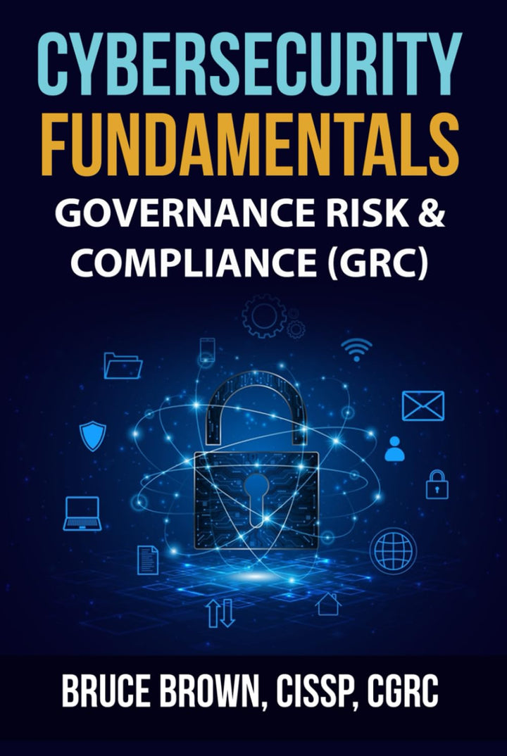 Cybersecurity Fundamentals: Governance Risk & Compliance (GRC) (cybersecurity beginner, Band 2), Geb