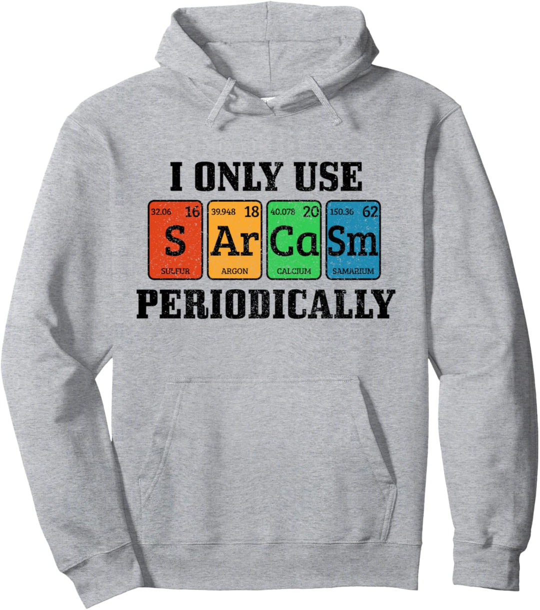 I Only Use Sarcasm Periodically Lustiges Nerd Chemiker Geschenk Pullover Hoodie