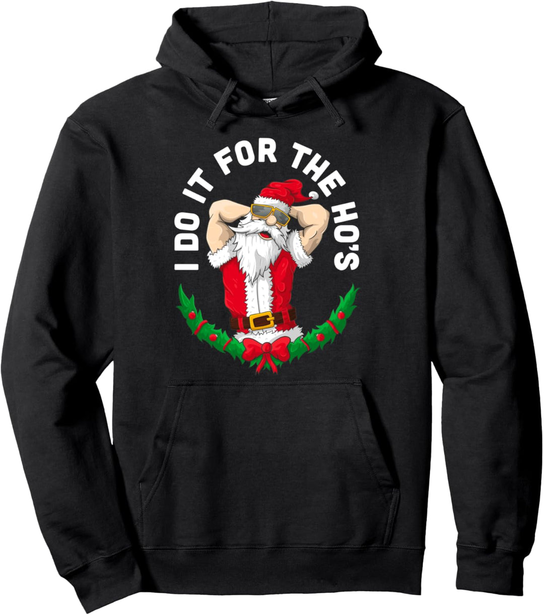 Humor Christmas I Do It For The Ho's Muscular Santa Pullover Hoodie