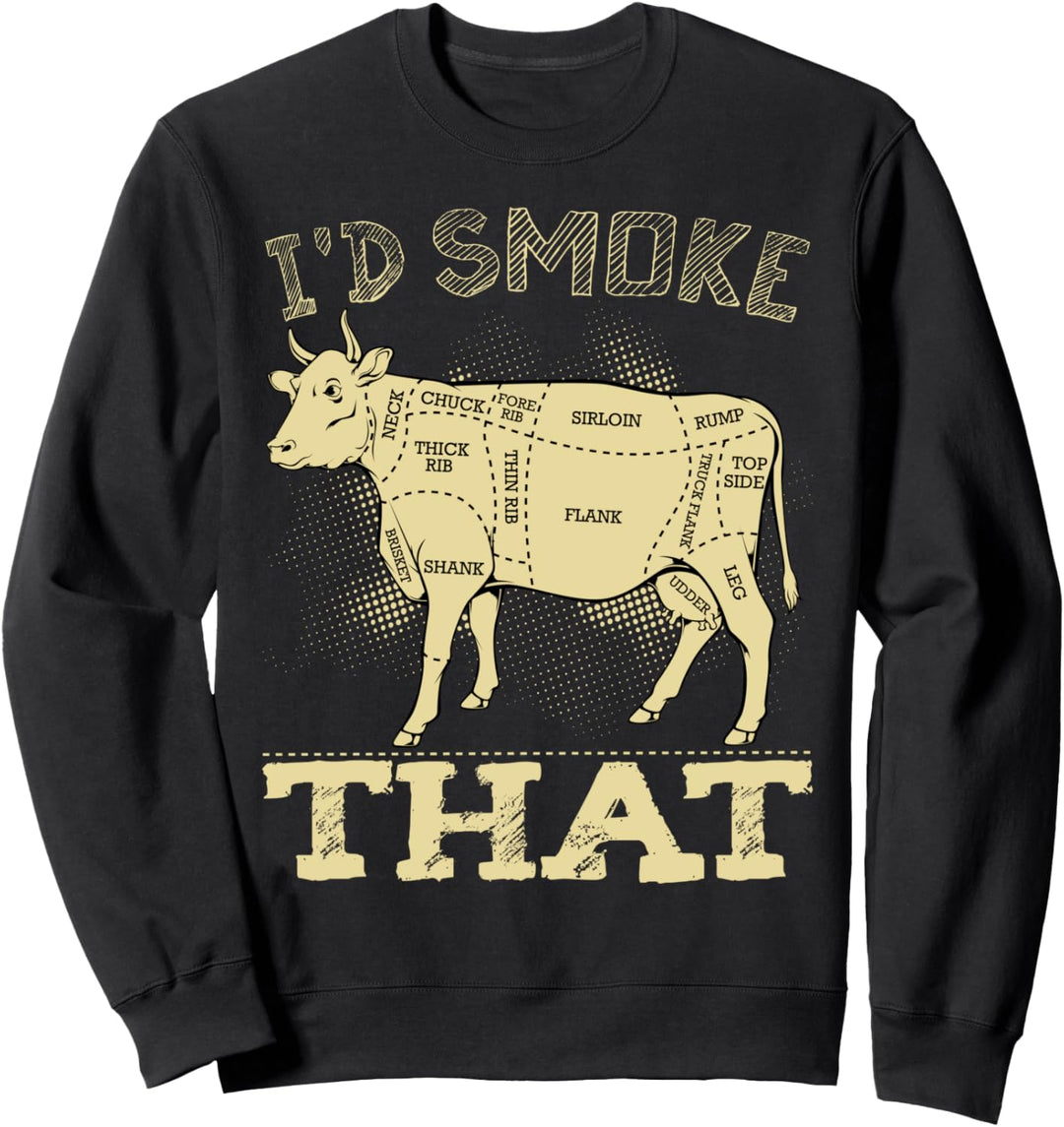 I'd Smoke That BBQ Barbeque Steak Griller Fleisch Grillen Sweatshirt