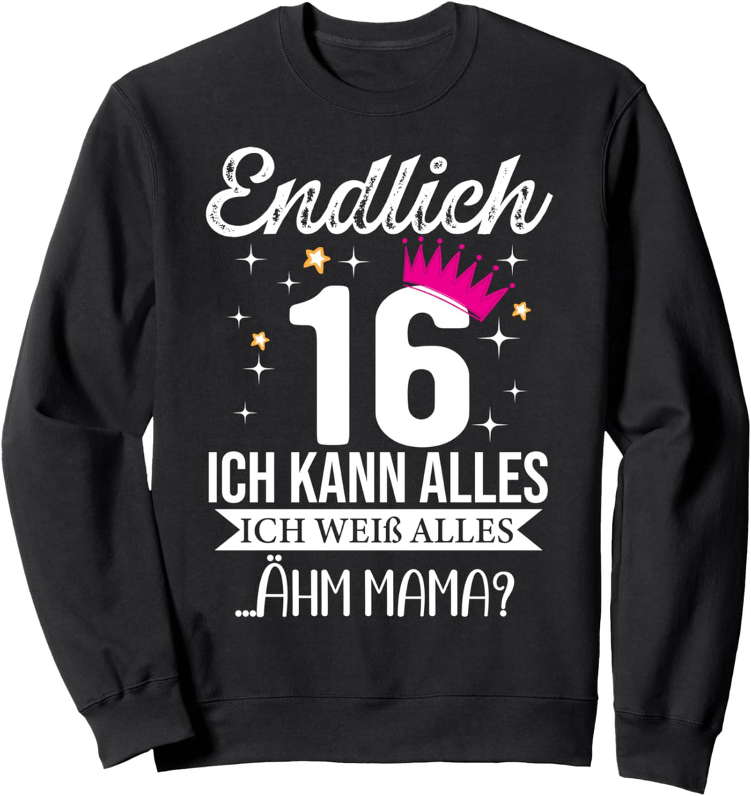 Geburtstag 16 Mädchen 16 Jahre Teenager Ich Kann Alles Sweatshirt