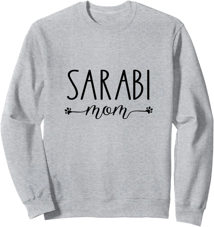 Dog Lover Sarabi Mom Sweatshirt