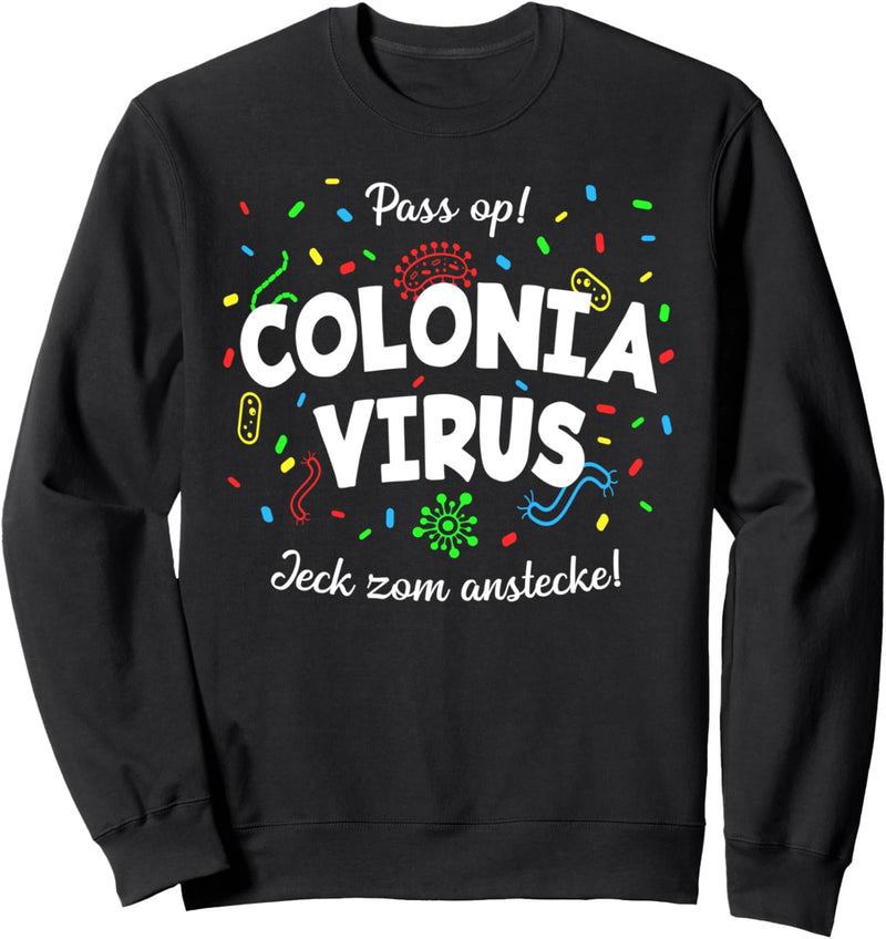 Colonia Virus Karneval Outfit Köln Kölle Kölsch Jeck Grippe Sweatshirt