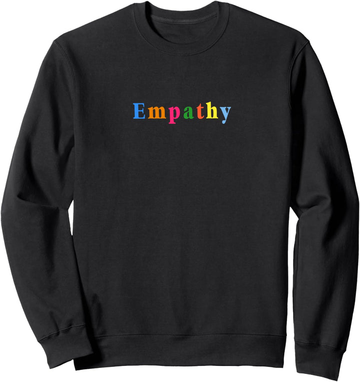 EMPATHY cute moody aesthetic quality multicolored rainbow Sweatshirt