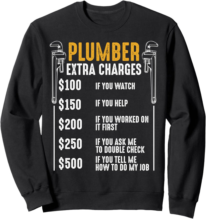 Plumber Extra Charges Plumbing Klempner Spengler Flaschner Sweatshirt