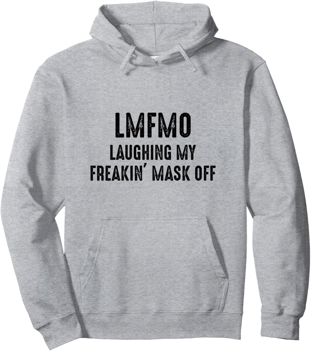 LMFMO Laughing my Freaking Mask Off I Coole Sprüche Pullover Hoodie