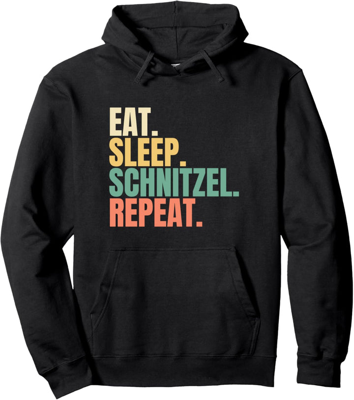 Eat Sleep Schnitzel Repeat Pullover Hoodie