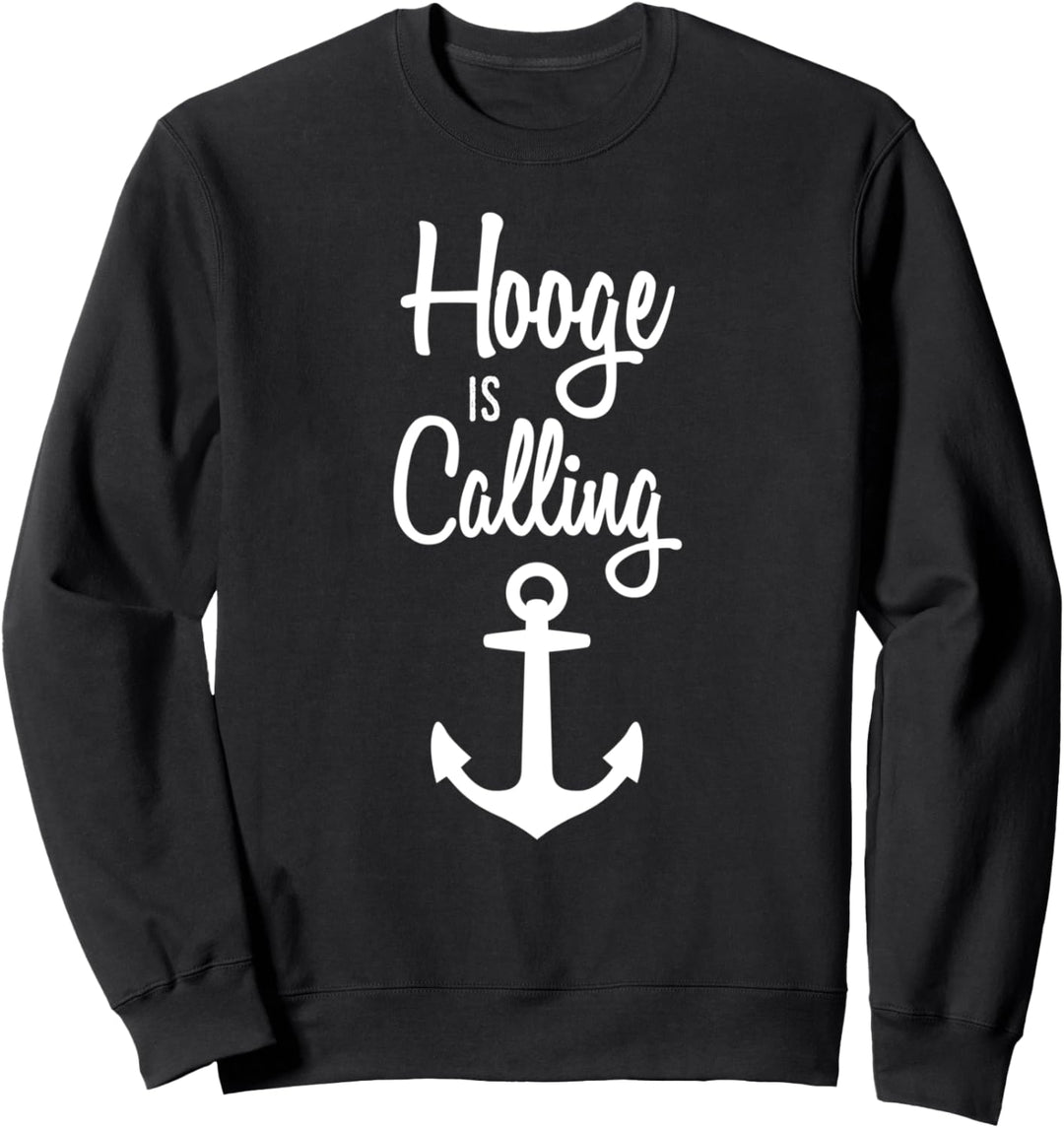 Hooge is calling Anker Urlaub Nordsee Geschenk Idee Sweatshirt