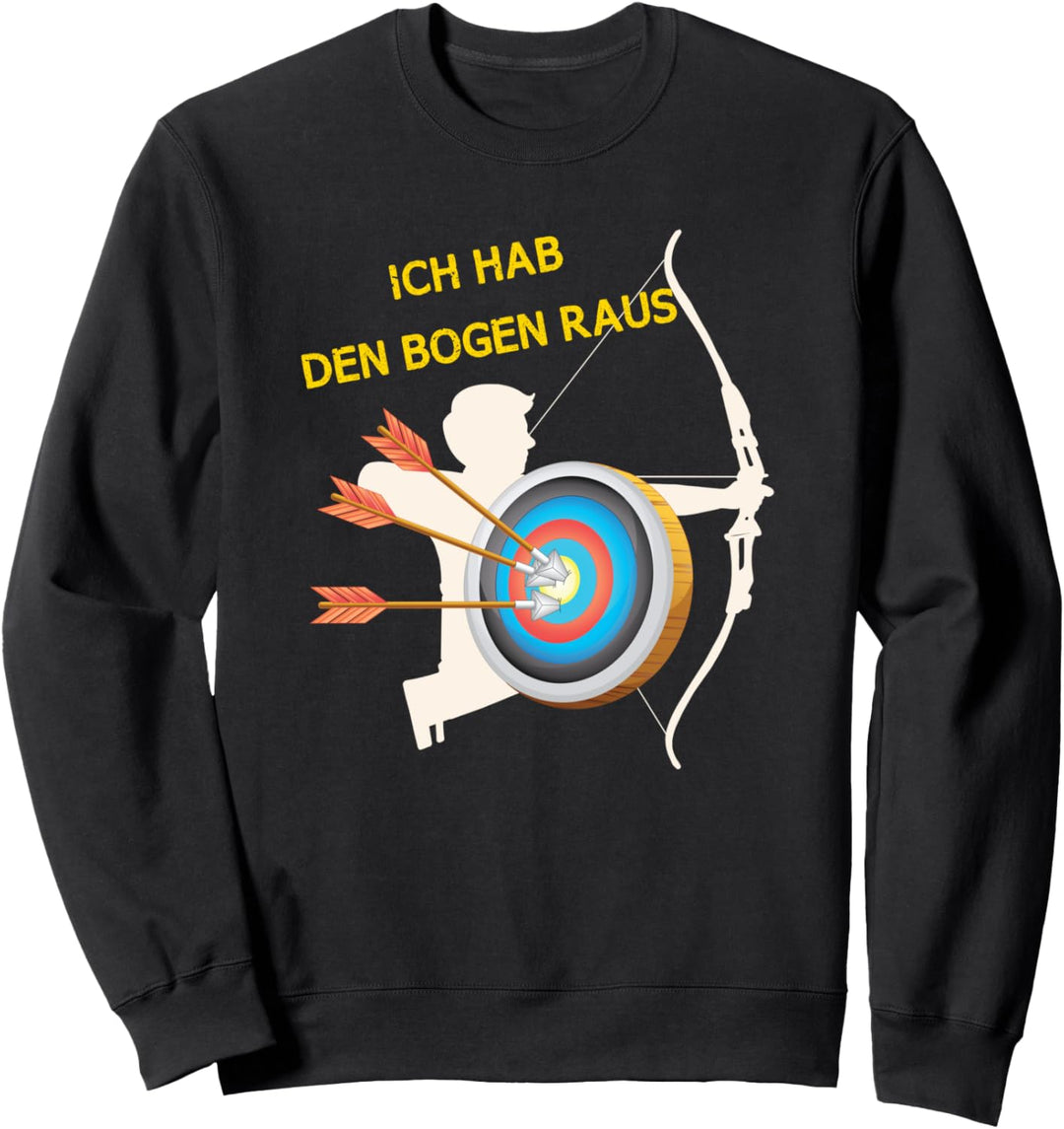 Bogenschiessen - Ich hab den Bogen raus Sweatshirt