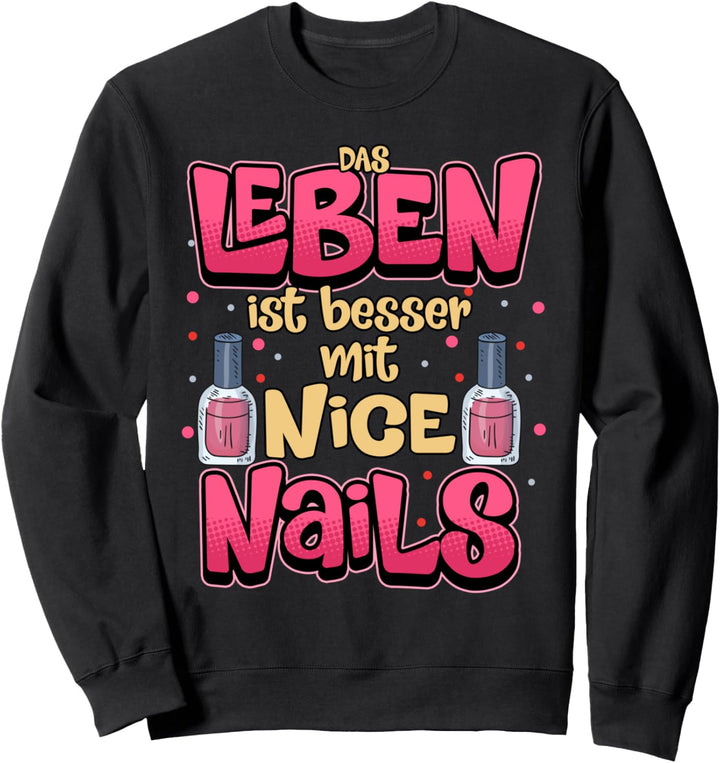 Nageldesignerin Nagellack Kosmetik Lustig Beruf Geschenk Sweatshirt