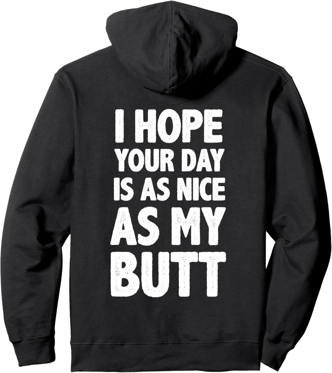 Workout Gifts - I Hope Your Day Is As Nice As My Butt Funny Pullover Hoodie