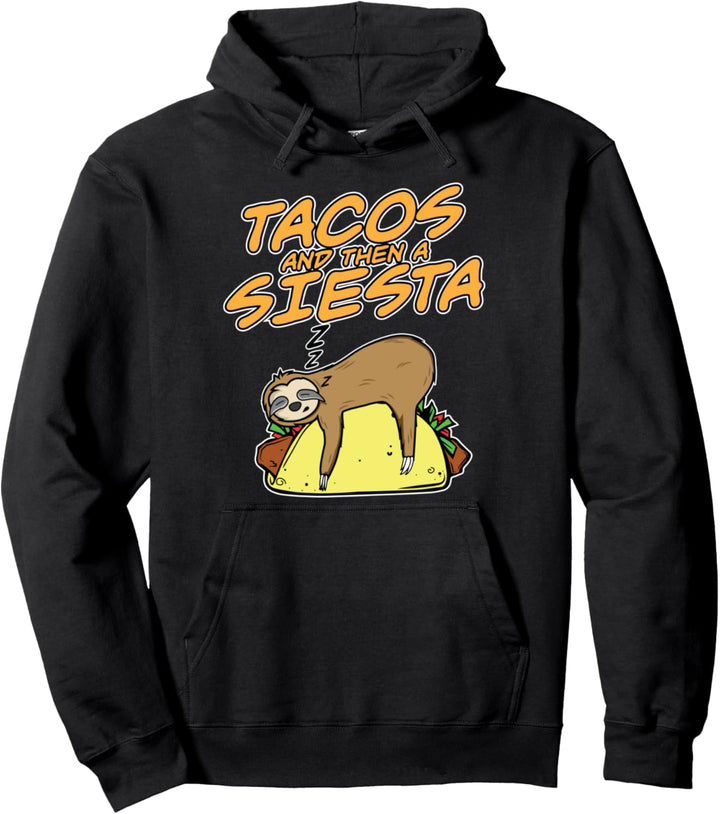Tacos Dann Siesta I Faultier Mittagsschlaf I Sloth Faultier Pullover Hoodie