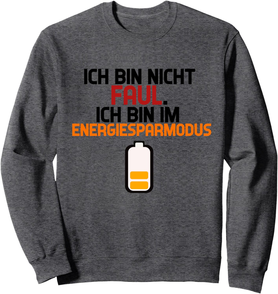 Ich Bin Nicht Faul Bin Im Energiesparmodus Lustiges Shirt Sweatshirt