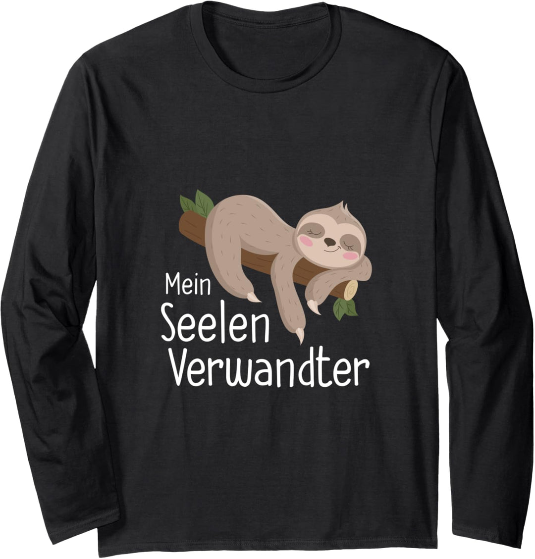 Mein Seelenverwandter Faultier Sloth Entspannung Arbeit Langarmshirt