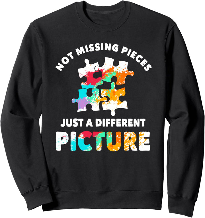 Not Missing Pieces Just A Different Picture | Autism Puzzle Sweatshirt