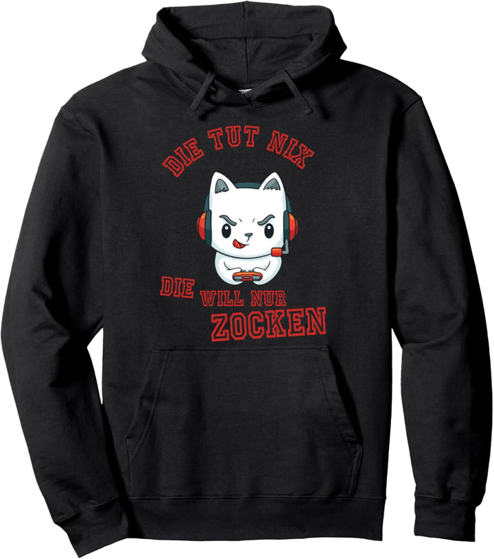 Die Tut nix Die will nur Zocken - Lustiges Gamer Zocker Pullover Hoodie