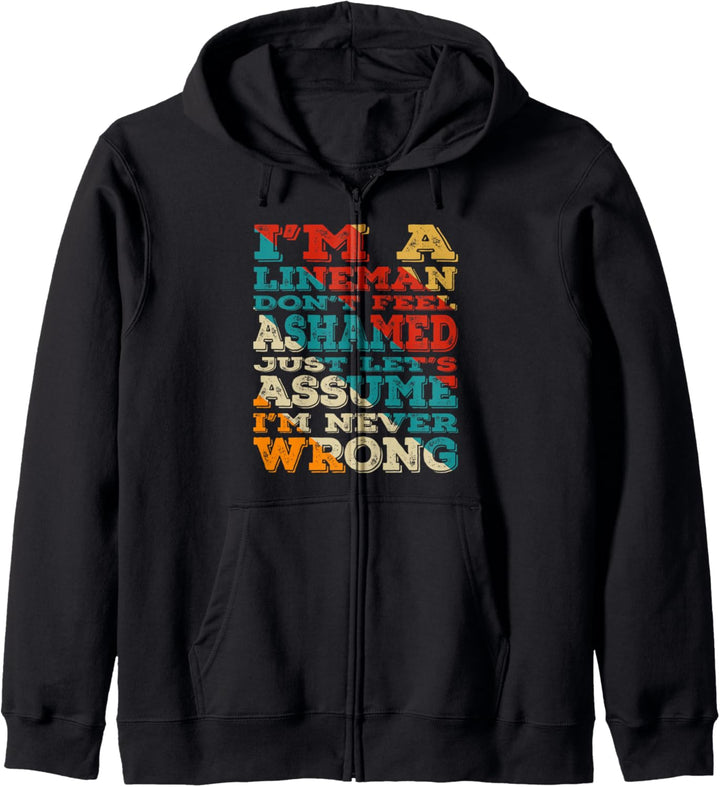 I'm A Lineman Don't Feel Ashamed Vintage Style Funny Kapuzenjacke