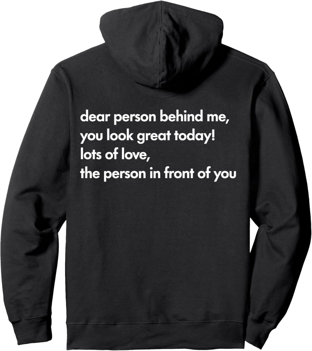 DEAR PERSON BEHIND ME X YOU LOOK GREAT TODAY Pullover Hoodie