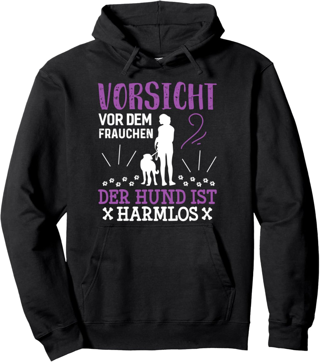 Vorsicht Vor Dem Frauchen Der Hund Ist Harmlos Hunde Gassi Pullover Hoodie
