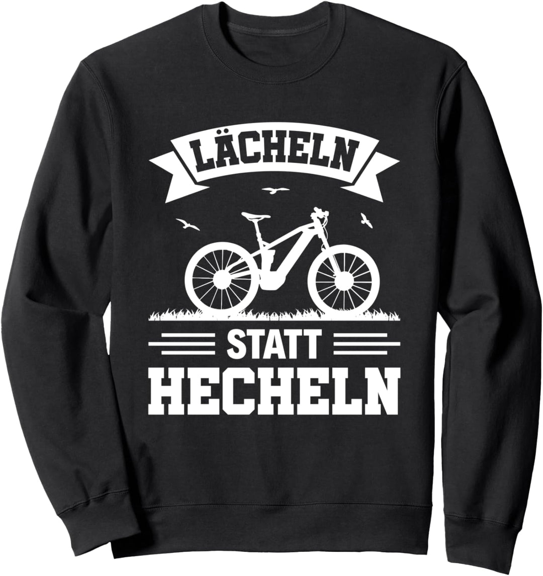 Lustiges Ebike Radfahrer E-Bike Lächeln statt Hecheln Sweatshirt