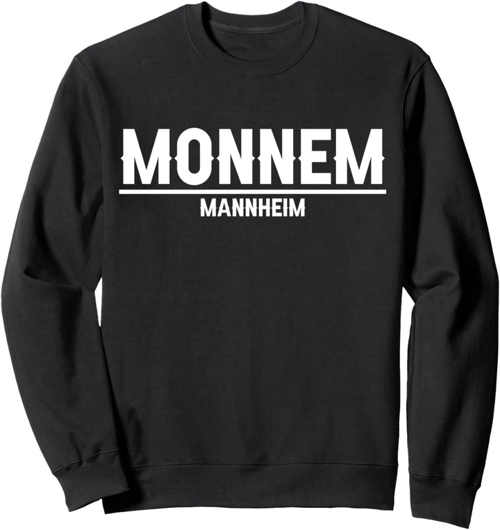 MONNEM Stadt Mannheim Dialekt Pfalz Geschenk Sweatshirt