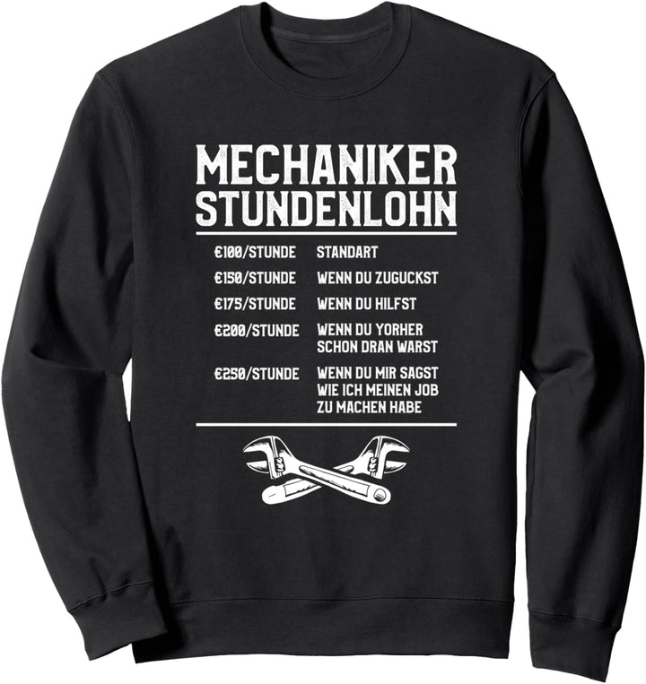 KFZ-Mechaniker Stundenlohn Automechaniker Mechaniker Sweatshirt