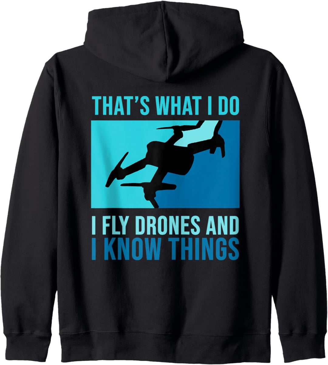 I Fly Drones And I Know Things | Lustiger Drohnenpilot Kapuzenjacke
