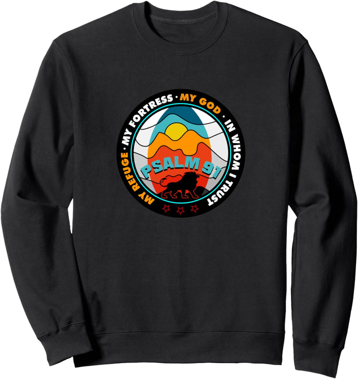 Psalm 91 Meine Zuflucht Meine Festung Mein Gott, auf den ich vertraue Sweatshirt