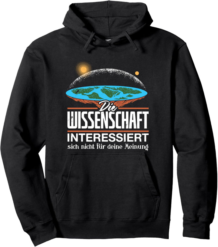 Die Wissenschaft Interessiert Sich Nicht Für Deine Meinung Pullover Hoodie