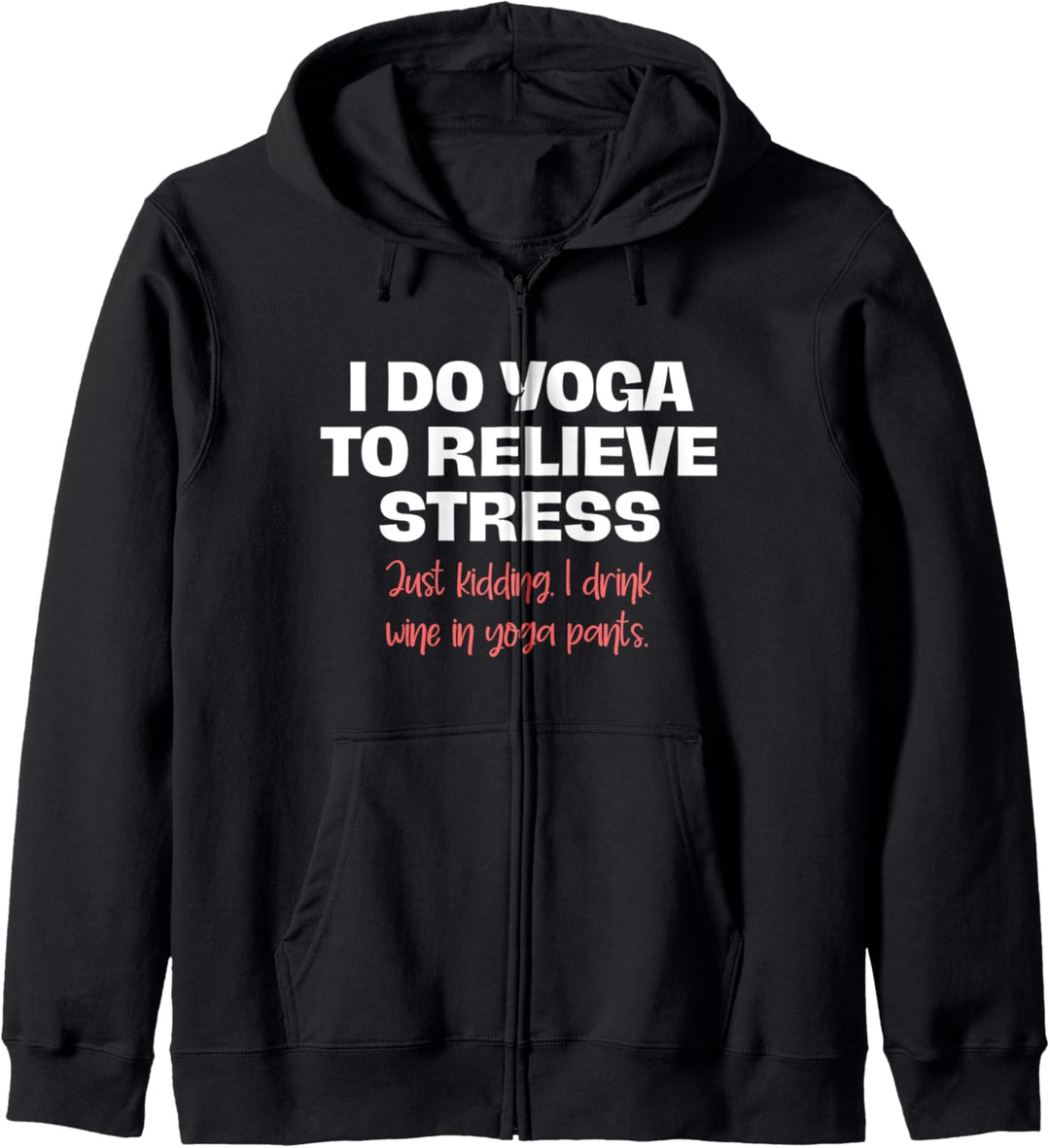 Ich Mache Yoga Um Stress Abzubauen Trinke Wein In Yogahosen Kapuzenjacke