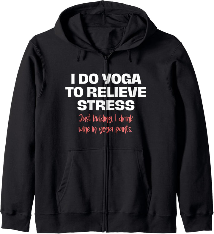 Ich Mache Yoga Um Stress Abzubauen Trinke Wein In Yogahosen Kapuzenjacke